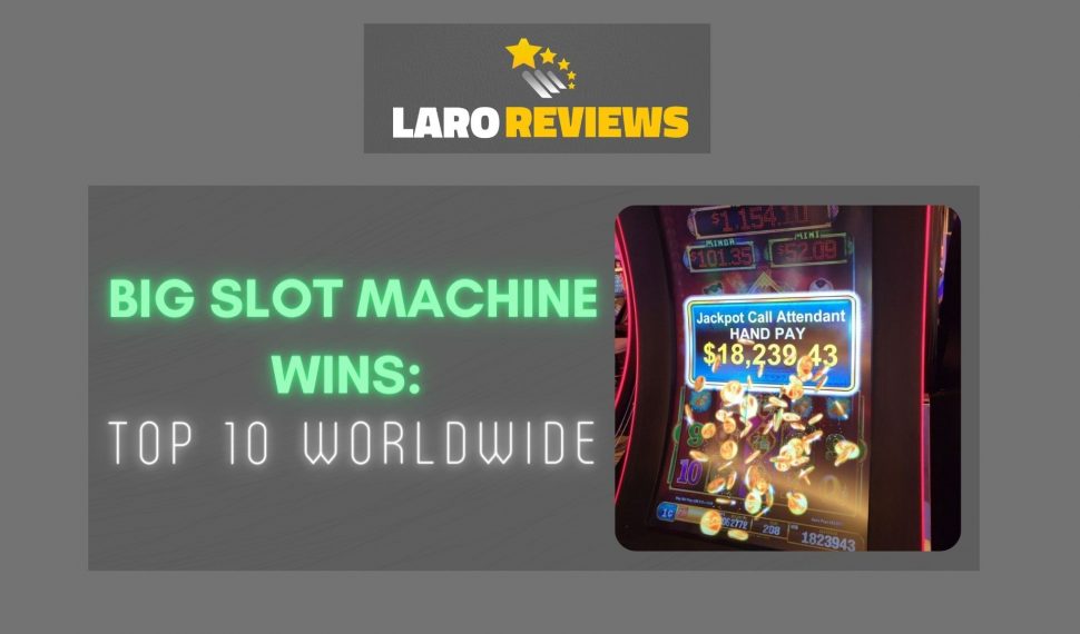 Big Slot Machine Wins: Top 10 worldwide