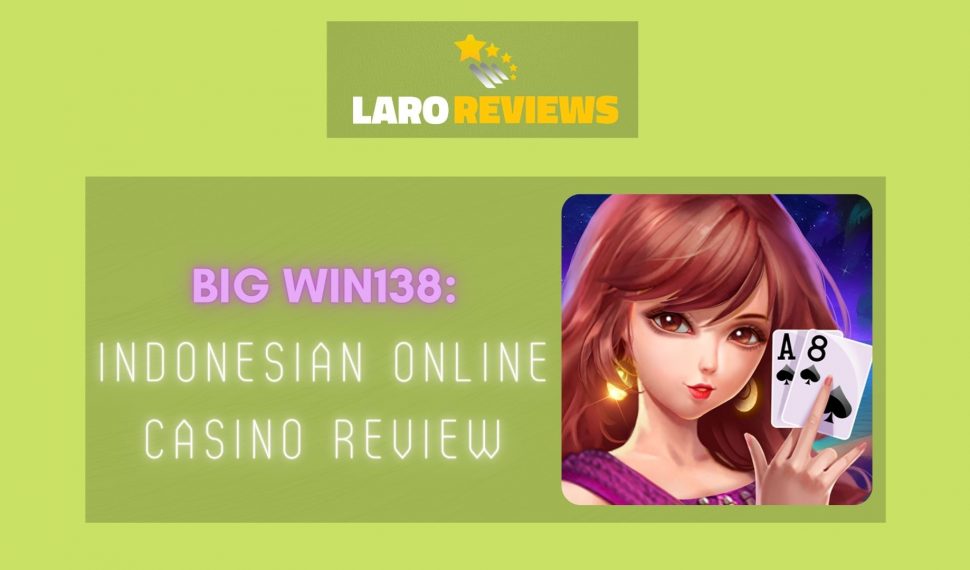 Big Win138: Indonesian Online Casino Review