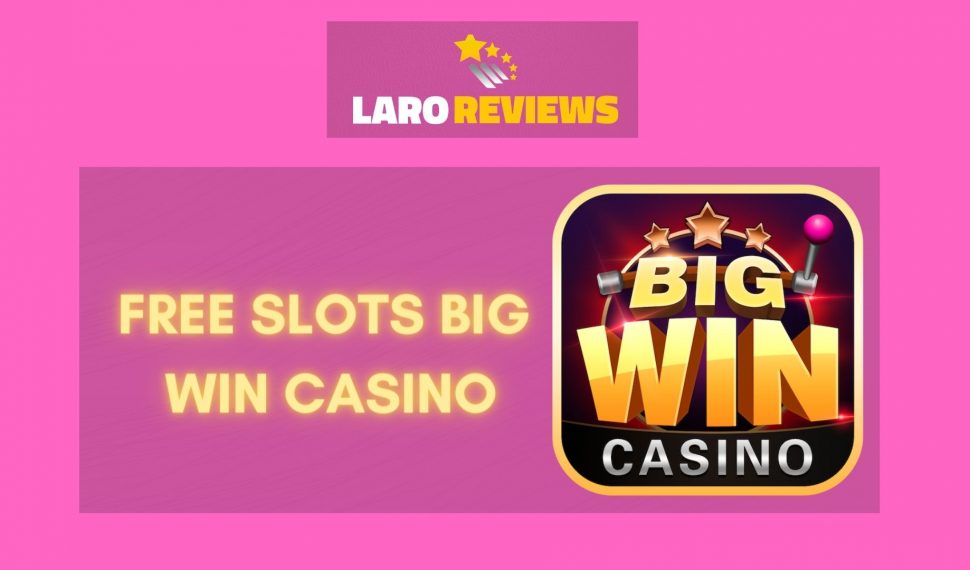 Free Slots Big Win Casino