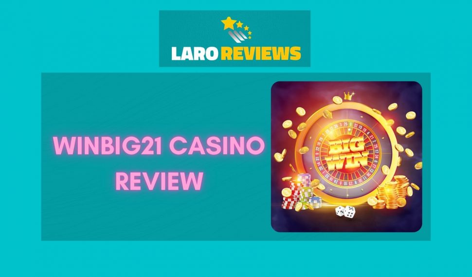 Win Big 21 Casino Review