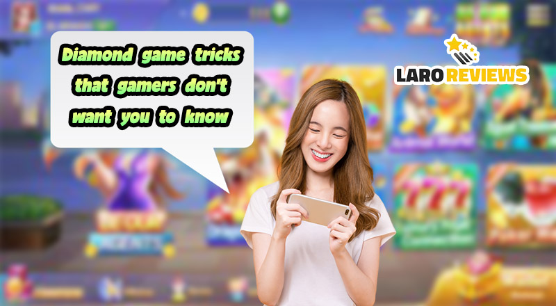 Sundin ang diamond game tricks kung nais mong manalo sa paglalaro ng iba’t ibang larong sugal! 