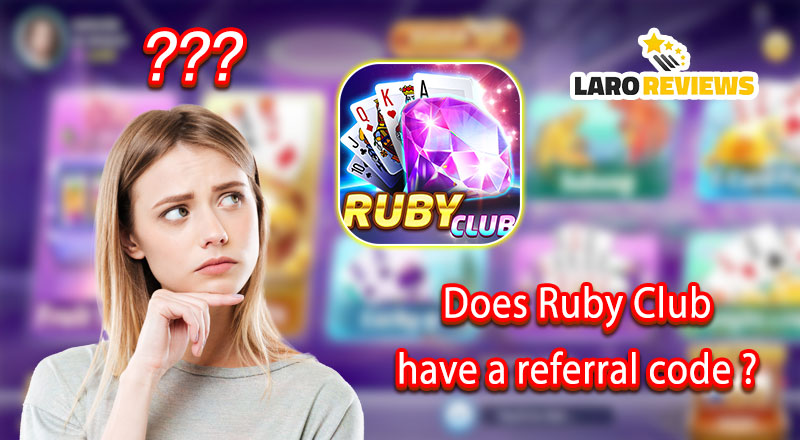 Alamin kung mayroong referral code ang Ruby Club.