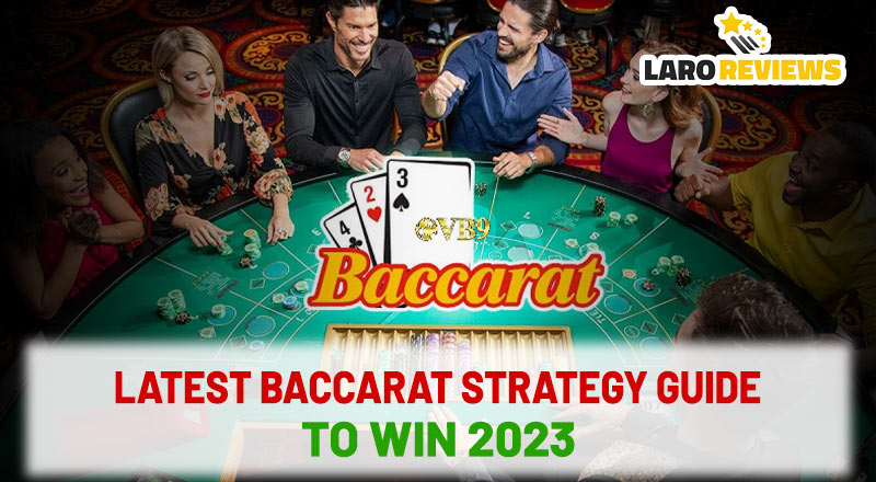 Pinakabagong baccarat strategy to win ngayong 2023.