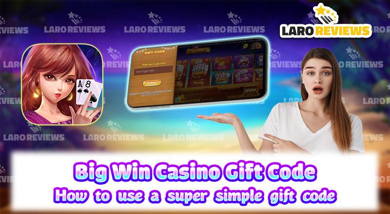 Big Win Casino Gift Code – How to use a super simple gift code