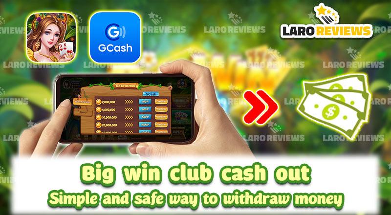 Basahin ang tamang proseso ng Big Win Club cash out.