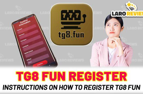 Tg8 Fun Register – Instructions on how to register Tg8 Fun