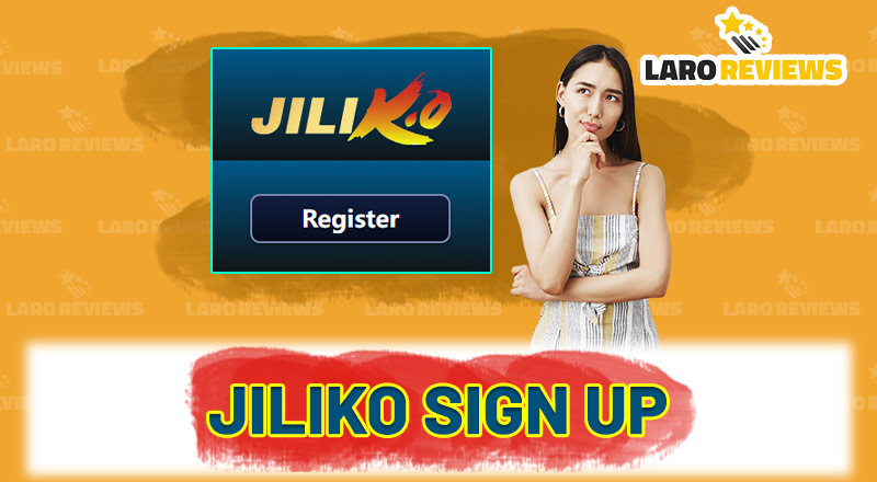 Jiliko Sign Up – How to register a super simple account