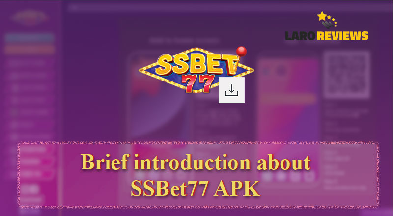 Basahin ang tungkol sa SSBet77 at kung ano ang SSBet77 APK.