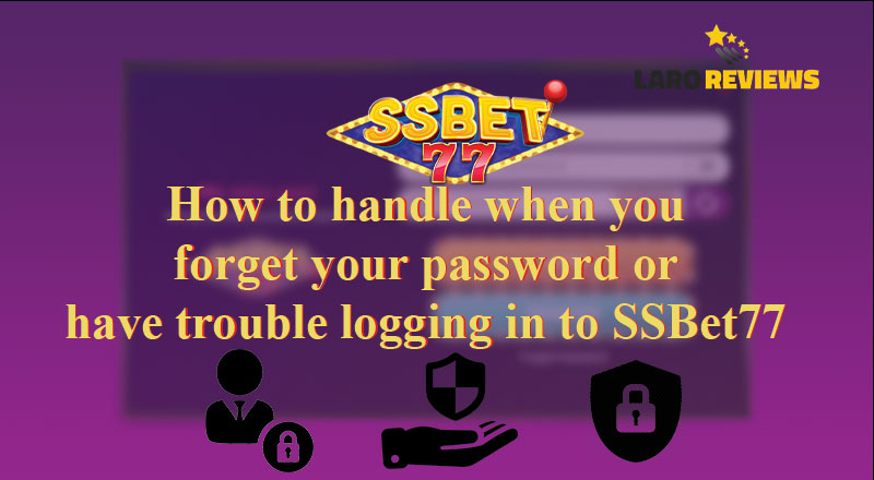 Basahin sa seksyong ito kung paano masolusyonan ang mga problema sa pag-login sa SSBet77 Login.