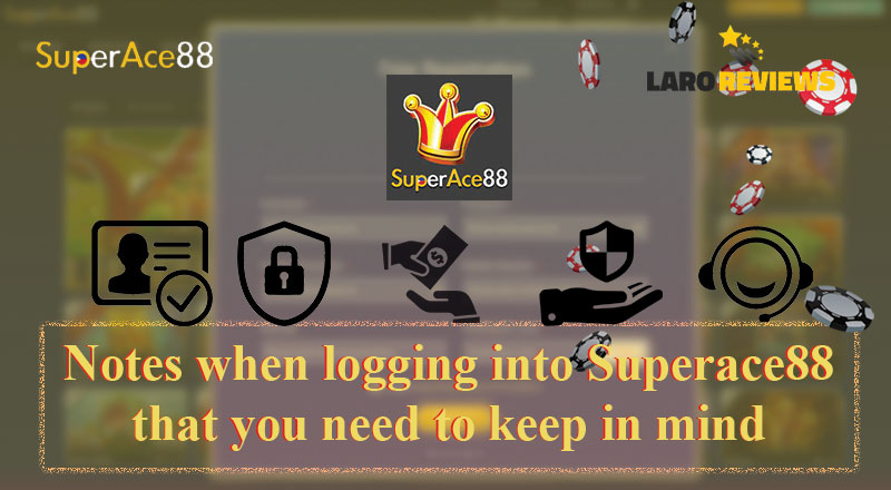 Alamin ang mga dapat isaalang-alang sa paggamit at pagsagawa ng Superace88 Login.