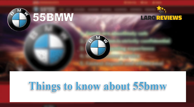 Basahin at alamin ang mga bagay na dapat malaman tungkol sa 55BMW bago tumungo sa 55BMW Log In.