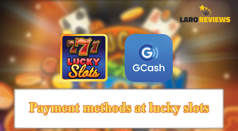 Alamin ang mga paraan ng pagbayad sa Lucky Slots para sa ligtas at payapang karanasan ng paglalaro dito.