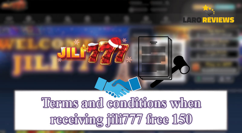 Basahin ang mga tuntunin at kondisyon sa pagsali at pagtanggap Jili777 Free 150 promotion.