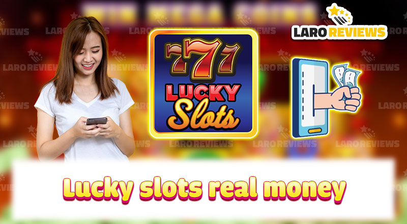 Lucky Slots Real Money: Big Winning Strategies and Tips