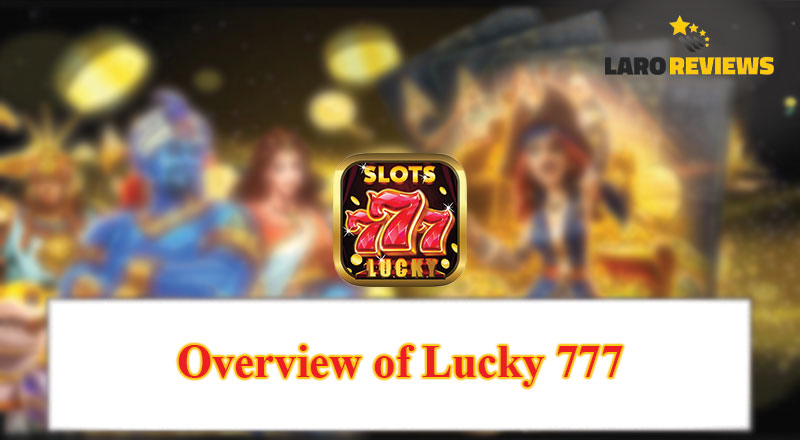 Basahin at alamin ang tungkol sa Lucky 777.