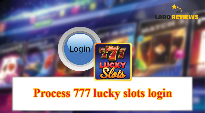 Basahin ang detalyadong gabay tungkol sa 777 Lucky Slots Login.