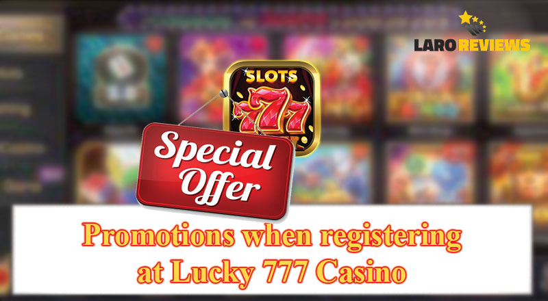 Pakinabangan ang mga promosyon na tampok at inaalok ng Lucky 777 sa pag-register gamit ang Lucky 777 Register feature nito.