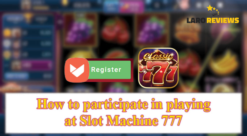 Sumali na sa Slot Machine 777, sundin lamang ang gabay na ito.